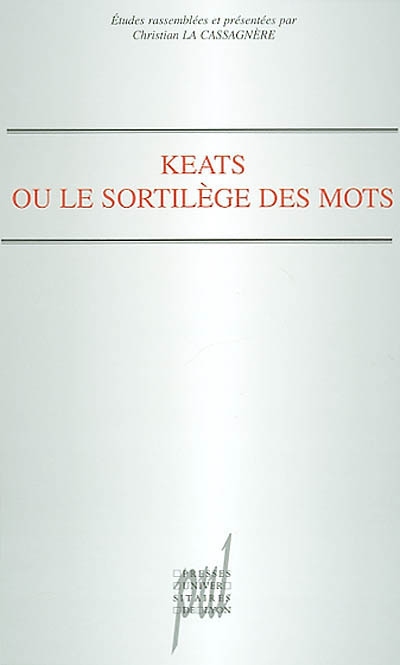 Keats ou Le sortilège des mots