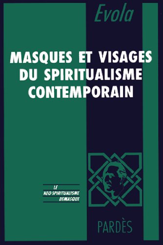 Masques et visages du spiritualisme contemporain : analyse critique des principaux courants modernes vers le suprasensible