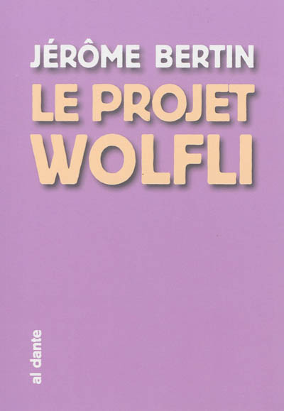 Le projet Wolfli