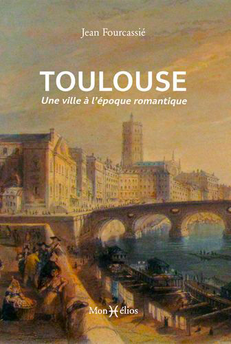 Toulouse : une ville à l'époque romantique