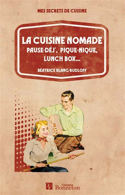 La cuisine nomade : pause-déj', pique-nique, lunch box...