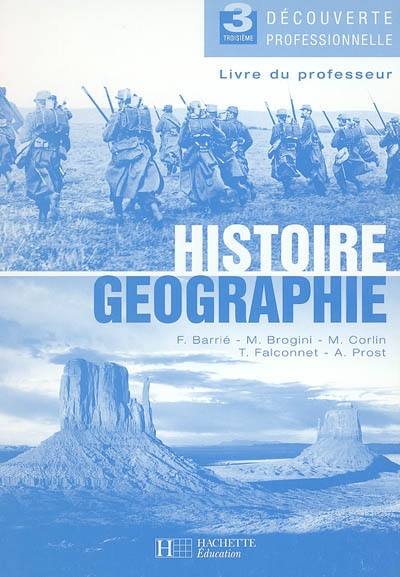 Histoire-géographie 3e, découverte professionnelle : livre du professeur