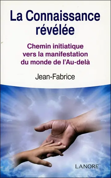 La connaissance révélée : chemin initiatique vers la manifestation du monde de l'au-delà