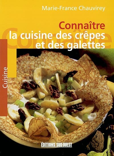 Connaître la cuisine des crêpes et des galettes : des régions de France et des pays du monde