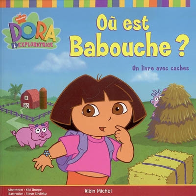 Où est Babouche ? : Dora l'exploratrice