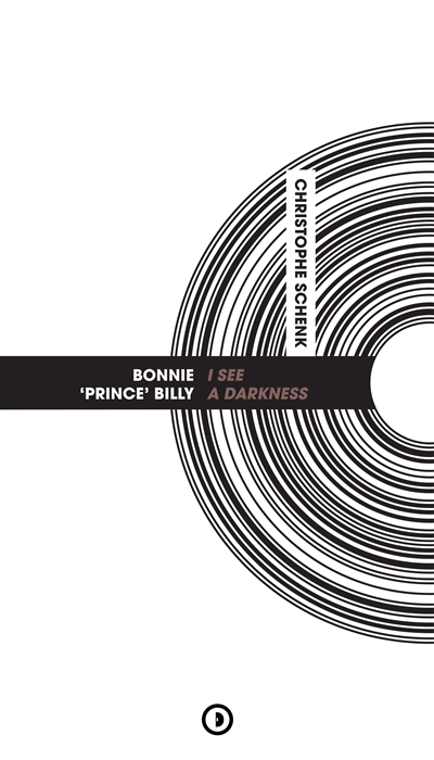 Bonnie Prince Billy : I see a darkness