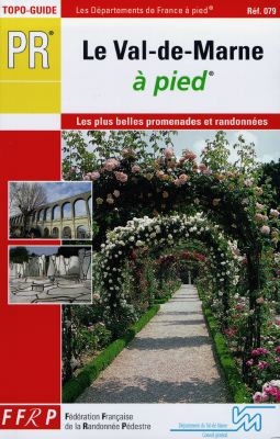 Le Val-de-Marne à pied : Ile-de-France