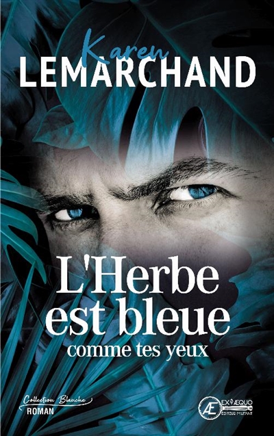 L'herbe est bleue comme tes yeux
