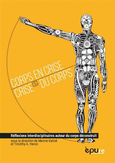 Corps en crise, crise(s) du corps : réflexions interdisciplinaires autour du corps déconstruit