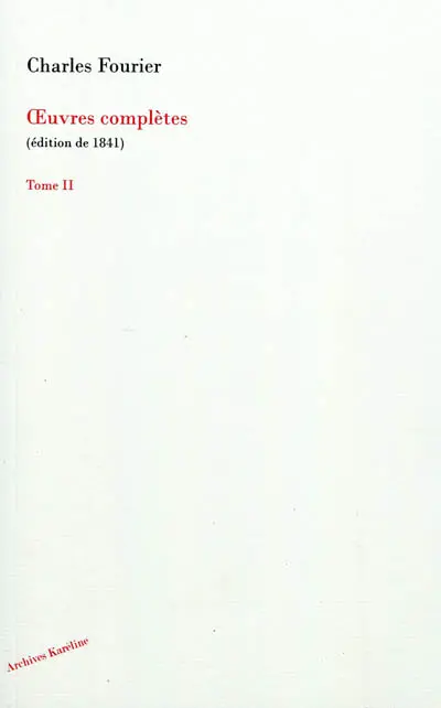 Oeuvres complètes de Charles Fourier. Vol. 2. Théorie de l'unité universelle : premier volume