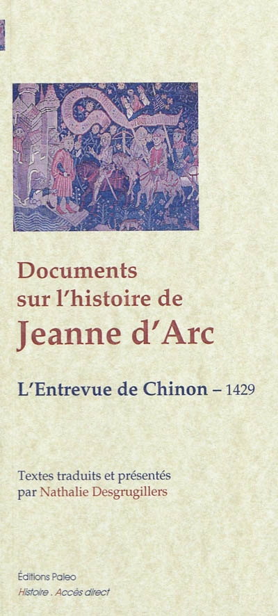 Documents sur l'histoire de Jeanne d'Arc : l'entrevue de Chinon, 1429