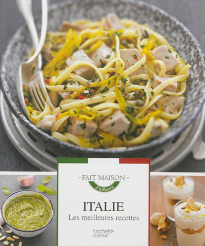 Italie : fait maison : les meilleures recettes
