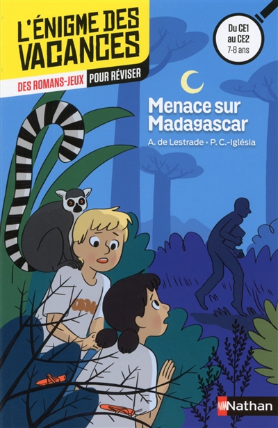 Menace sur Madagascar : des romans-jeux pour réviser : du CE1 au CE2, 7-8 ans