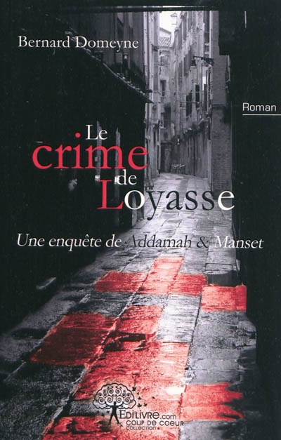 Une enquête de Addamah & Manset. Le crime de Loyasse