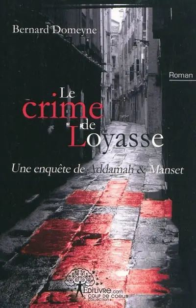 Une enquête de Addamah & Manset. Le crime de Loyasse