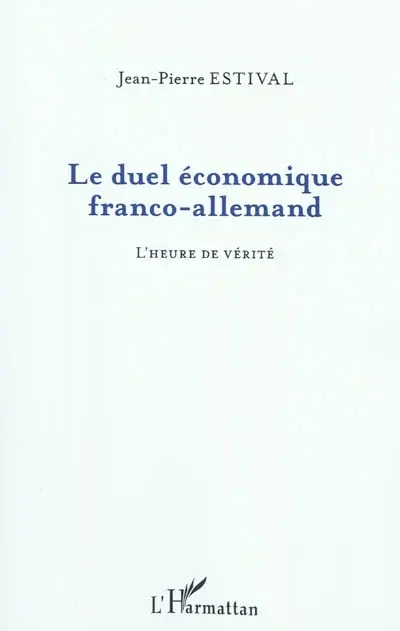 Le duel économique franco-allemand : l'heure de vérité