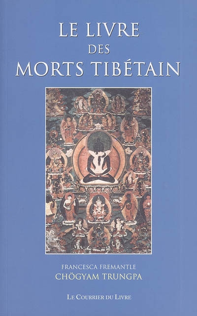 Le livre des morts tibétain : la grande libération par l'audition pendant le bardo