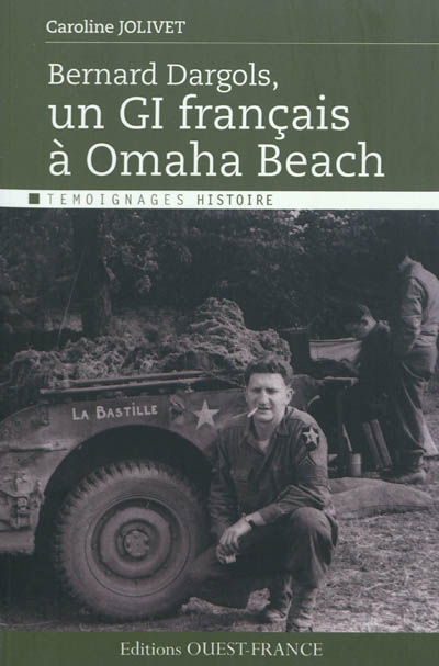 Bernard Dargols : un GI français à Omaha Beach