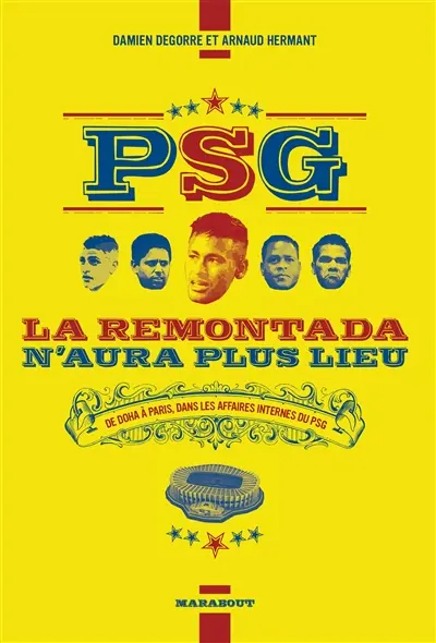 PSG : la remontada n'aura plus lieu : de Doha à Paris, dans les affaires internes du PSG