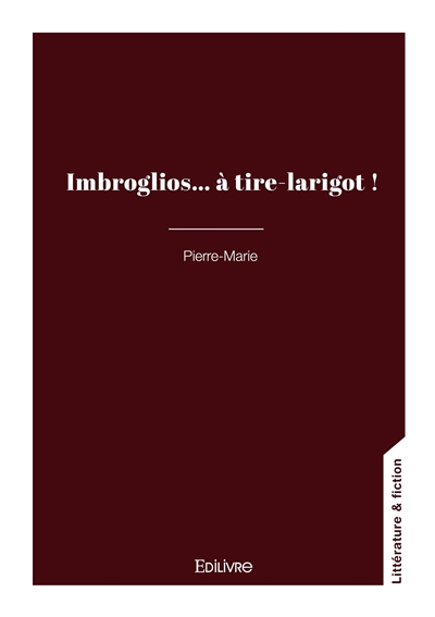 Imbroglios... à tire-larigot !