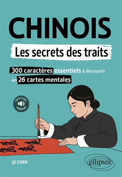 Chinois : les secrets des traits : 300 caractères essentiels à découvrir en 26 cartes mentales