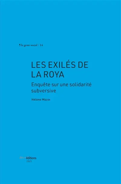 Les exilés de la Roya : enquête sur une solidarité subversive