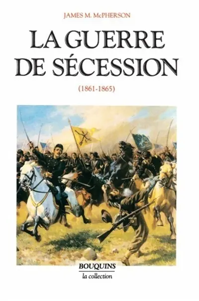 La guerre de Sécession : 1861-1865