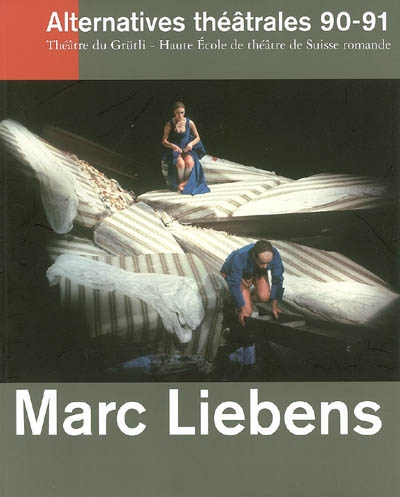 Alternatives théâtrales, n° 90-91. Marc Liebens