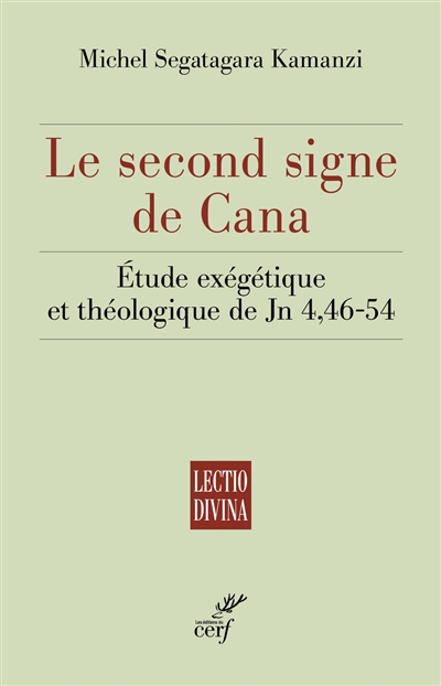 Le second signe de Cana : étude exégétique et théologique de Jn 4, 46-54