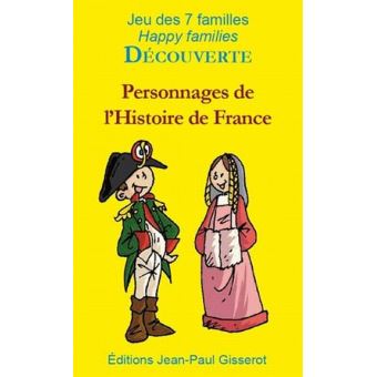 Personnages de l'histoire de France : jeu des 7 familles. French historical figures : happy families