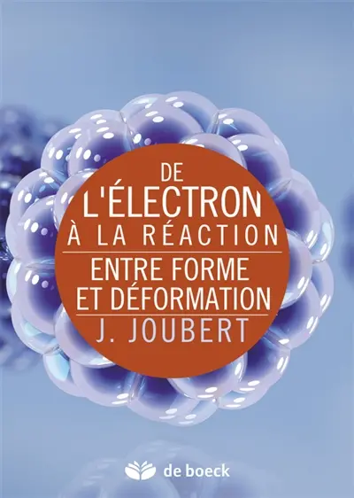 De l'électron à la réaction : entre forme et déformation