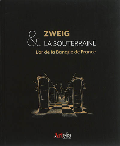 Zweig & la Souterraine : l'or de la Banque de France