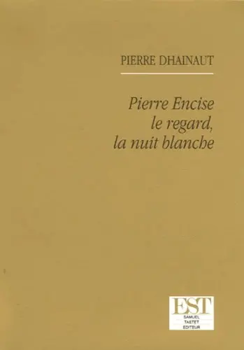 Pierre Encise le regard, la nuit blanche