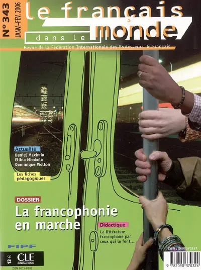 Français dans le monde (Le), n° 343. La francophonie en marche