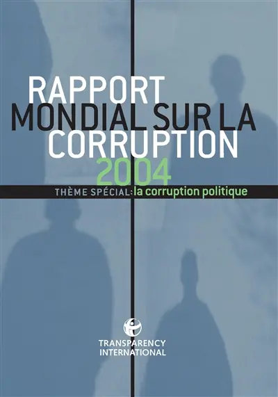 Rapport mondial sur la corruption 2004 : thème spécial : la corruption politique