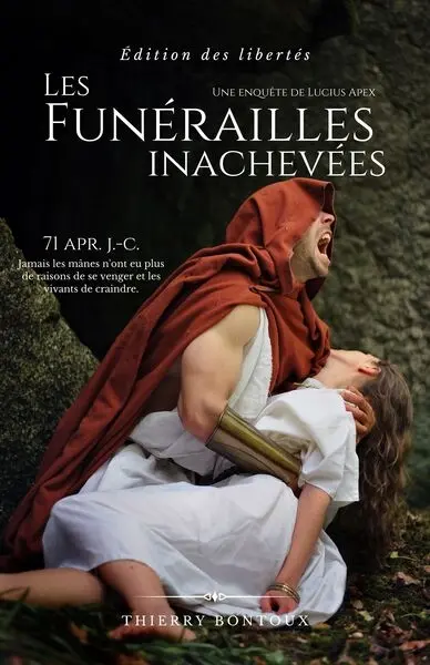 Les enquêtes de Lucius Apex. Les funérailles inachevées : une enquête de Lucius Apex