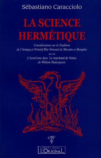 La science hermétique : considérations sur la tradition de l'antique et primitif rite oriental de Misraïm et Memphis. L'ésotérisme dans Le marchand de Venise de William Shakespeare