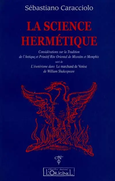 La science hermétique : considérations sur la tradition de l'antique et primitif rite oriental de Misraïm et Memphis. L'ésotérisme dans Le marchand de Venise de William Shakespeare