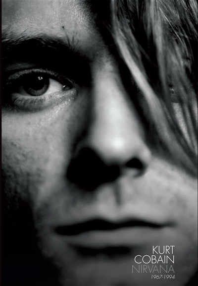 Kurt Cobain : Nirvana : 1967-1994