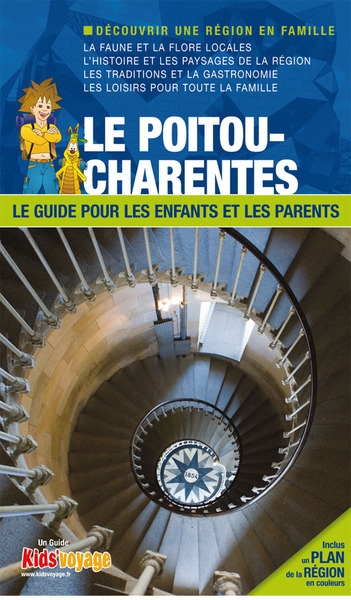 En route pour le Poitou-Charentes et La Rochelle ! : le guide pour les enfants et les parents