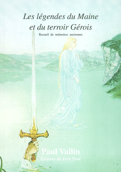 Les légendes mythologiques. Vol. 2. Les légendes du Maine et du terroir Gérois