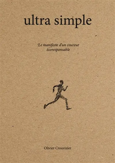 Ultra simple : le manifeste d'un coureur écoresponsable