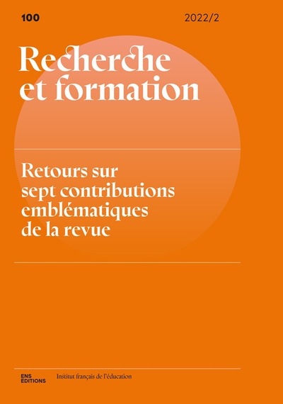 Recherche et formation, n° 100. Retour sur sept contributions emblématiques de la revue