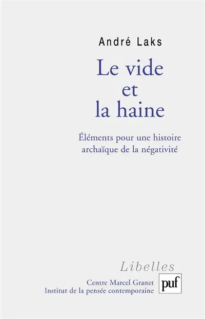 Le vide et la haine : éléments pour une histoire archaïque de la négativité