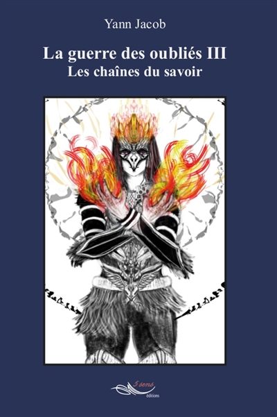 La guerre des oubliés. Vol. 3. Les chaînes du savoir