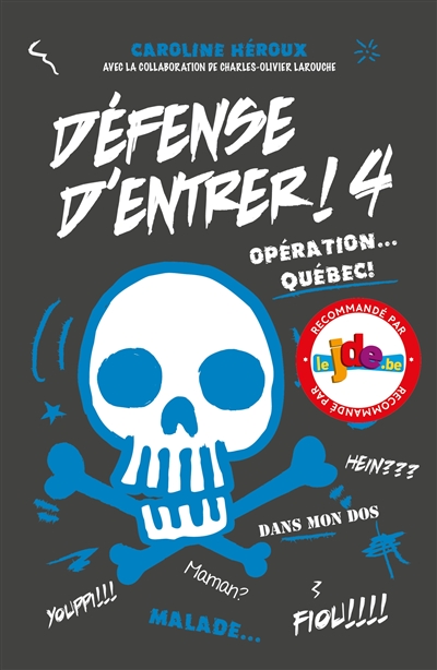 Défense d'entrer !. Vol. 4. Opération... Québec !
