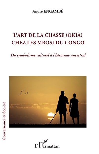 L'art de la chasse (okia) chez les Mbosi du Congo : du symbolisme culturel à l'héroïsme ancestral