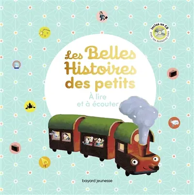 Les belles histoires des petits : à lire et à écouter