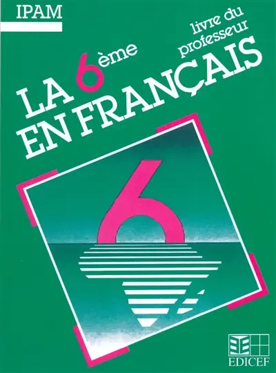 La 6e en français : livre du professeur
