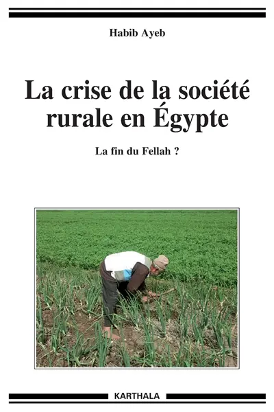 La crise de la société rurale en Egypte : la fin du fellah ?